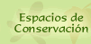 Espacios de Conservaci&oacute;n